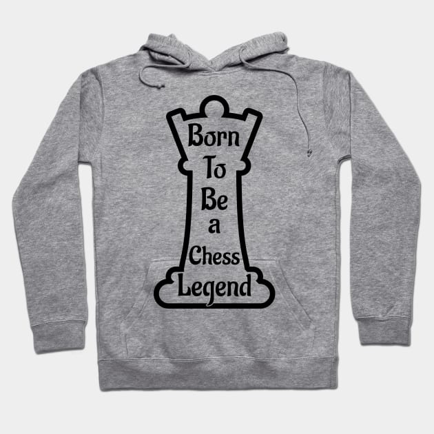 Born to be a chess legend, Gift for Chess Lovers, 20th July international Chess Day Hoodie by atlShop